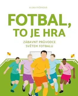 Futbal, hokej Fotbal, to je hra - Alena Ryšánová