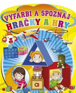 Pre najmenších Vyfarbi a spoznaj: Hračky a hry