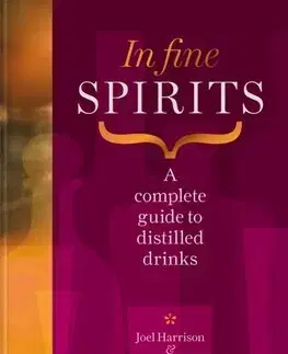 Pivo, whiskey, nápoje, kokteily In Fine Spirits - Neil Ridley,Joel Harrison