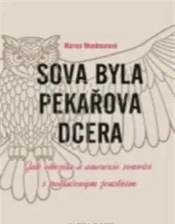 Zdravie, životný štýl - ostatné Sova byla pekařova dcera - Marion Woodmanová