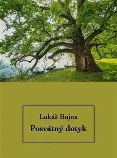 Kresťanstvo Posvátný dotyk - Lukáš Bujna