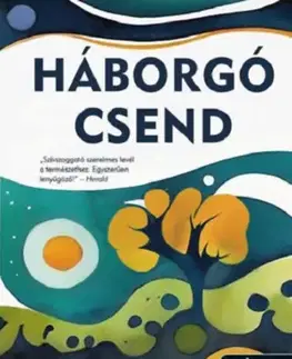 Svetová beletria Háborgó csend (A tenger útja 2.) - Raynor Winnová,Florina Atlasz