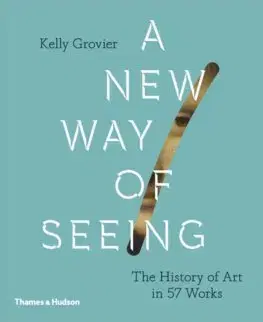 Dejiny, teória umenia A New Way of Seeing - Kelly Grovier
