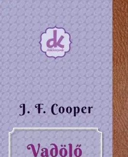 Dobrodružstvo, napätie, western Vadölő - James Fenimore Cooper