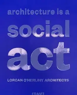 Architektúra Architecture is a Social Act - Kolektív autorov