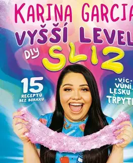 Modelárstvo, vystrihovačky Karina Garcia - Vyšší level DIY Sliz - Karina Garcia