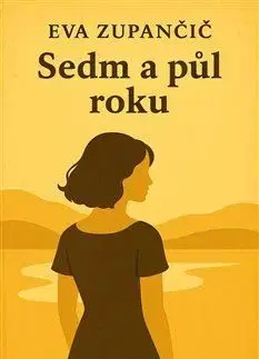 Beletria - ostatné Sedm a půl roku - Eva Zupančič