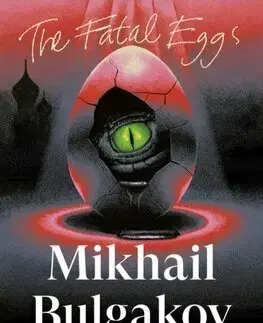 Svetová beletria The Fatal Eggs - Mikhail Afanasevich Bulgakov