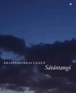Svetová beletria Sátántangó - László Krasznahorkai