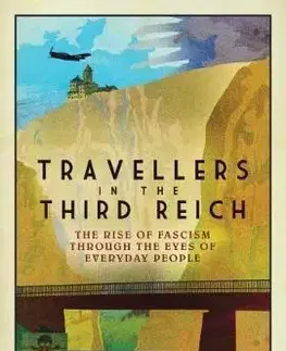 História - ostatné Travellers in the Third Reich - Julia Boyd