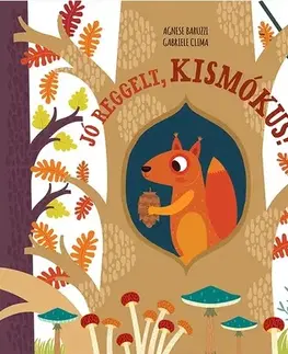 Leporelá, krabičky, puzzle knihy Jó reggelt, kismókus! - Agnese Baruzzi,Gabriele Clima