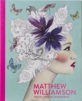 Ručné práce - ostatné Matthew Williamson - Fashion, Print & Colouring