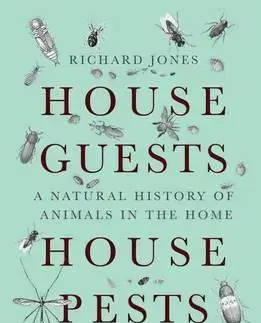 Prírodné vedy House Guests, House Pests - Richard Jones