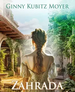 Romantická beletria Zahrada probuzení - Ginny Kubitz Moyer