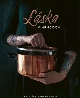 Kuchárky - ostatné Láska v hrncoch - Kristína Procházková