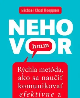 Motivačná literatúra - ostatné Nehovor hmm - Michael Chad Hoeppner