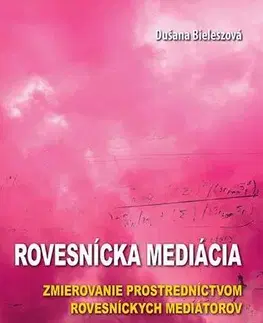 Pedagogika, vzdelávanie, vyučovanie Rovesnícka mediácia - Dušana Bieleszová