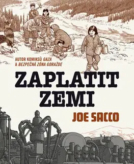 Komiksy Zaplatit zemi - Joe Sacco