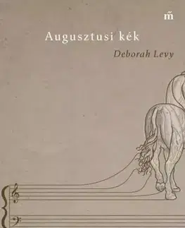 Filozofia Augusztusi kék - Deborah Levy