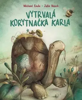 Rozprávky Vytrvalá korytnačka Karla - Julia Nüsch,Michael Ende,Michael Ende,Magdaléna Poppelková