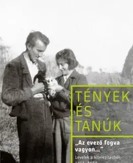 Biografie - ostatné Az evező fogva vagyon - Levelek a kitelepítésből, 1951-1953 - István Kollai