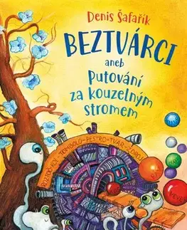 Rozprávky Beztvárci aneb Putování za kouzelným stromem - Denis Šafařík