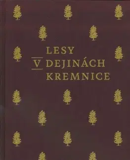 Biológia, fauna a flóra Lesy v dejinách Kremnice - Daniel Haas Kianička