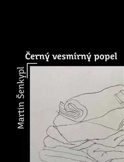 Česká poézia Černý vesmírný popel - Martin Šenkypl