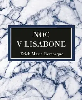 Svetová beletria Noc v Lisabone, 2. vydanie - Erich Maria Remarque
