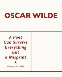 Svetová beletria A Poet Can Survive Everything But a Misprint - Oscar Wilde