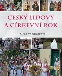 Encyklopédie populárno-náučné Český lidový a církevní rok - Alena Vondrušková