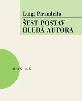 Dráma, divadelné hry, scenáre Šest postav hledá autora - Luigi Pirandello