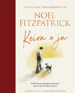 Skutočné príbehy Keira a ja - Noel Fitzpatrick,Jana Kantorová-Báliková