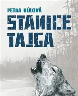 Česká beletria Stanice Tajga - Petra Hůlová