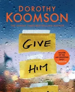 Detektívky, trilery, horory Give Him to Me - Dorothy Koomson