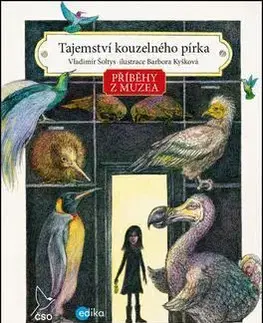 Dobrodružstvo, napätie, western Příběhy z muzea. Tajemství kouzelného pírka - Vladimír Šoltys,Barbora Kyšková