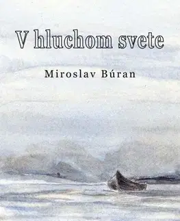 Slovenská poézia V hluchom svete - Miroslav Búran