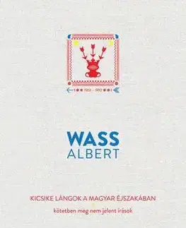 Beletria - ostatné Kicsike lángok a magyar éjszakában - Albert Wass