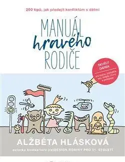 Výchova, cvičenie a hry s deťmi Manuál hravého rodiče - Alžběta Hlásková