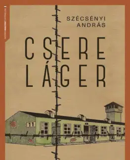 Druhá svetová vojna Csereláger - András Szécsényi