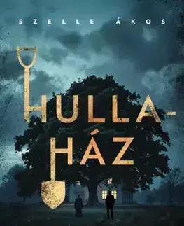 Detektívky, trilery, horory Hullaház - Ákos Szelle
