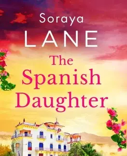 Romantická beletria The Spanish Daughter - Soraya Lane
