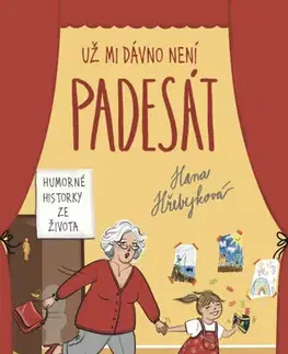 Humor a satira Už mi dávno není padesát - Hana Hřebejková