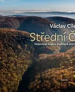 Obrazové publikácie Střední Čechy - Václav Cílek