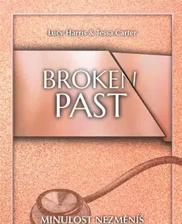 Česká beletria Broken Past: Minulost nezměníš - Lucy Harris