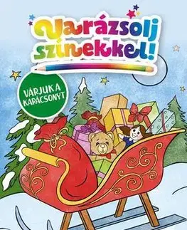 Pre deti a mládež - ostatné Varázsolj színekkel! – Várjuk a karácsonyt