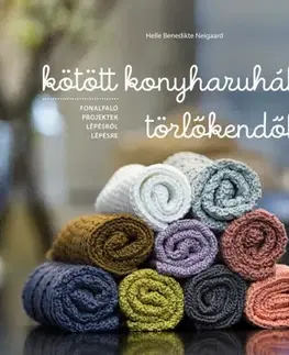 Pletenie, hačkovanie, vyšívanie, paličkovanie Kötött konyharuhák, törlőkendők - Helle Benedikte Neigaard