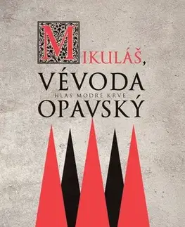 Historické romány Mikuláš, vévoda opavský - Jaroslava Černá