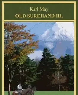 Beletria - ostatné Old Surehand III. - Karl May