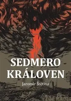 Historické romány Sedmero královen - Jaromír Štětina